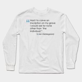 Kierkegaard quote on his grave stone Long Sleeve T-Shirt